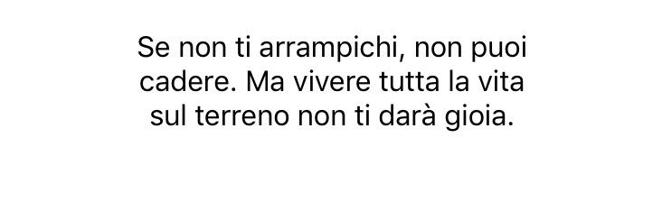 drewcolej's tweet photo. Ho un app su IPhone che ogni giorno mi invia una frase motivazionale. Ho deciso che a thread ogni giorno posterò queste frasi. Frase del giorno: 

“Se non ti arrampichi, non puoi cadere. Ma vivere tutta la vita sul terreno non ti darà gioia.” https://t.co/ozBq3pOHxx