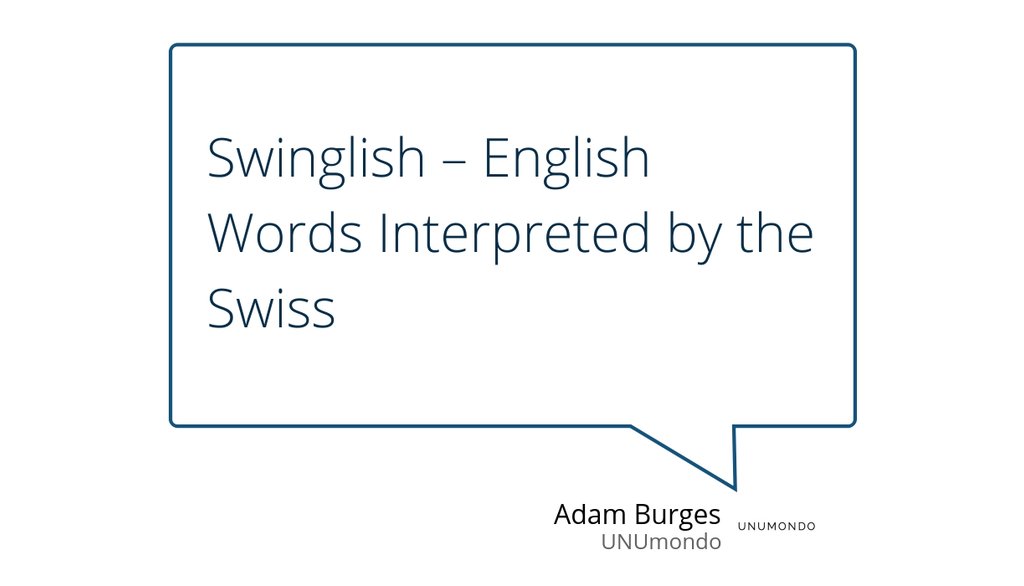 "This fluidity of the attitude in Switzerland towards language use has produced a few interesting appropriations of English." goo.gl/gN5ymG #swinglish #Switzerland #Adaptinglanguages #Secondlanguage