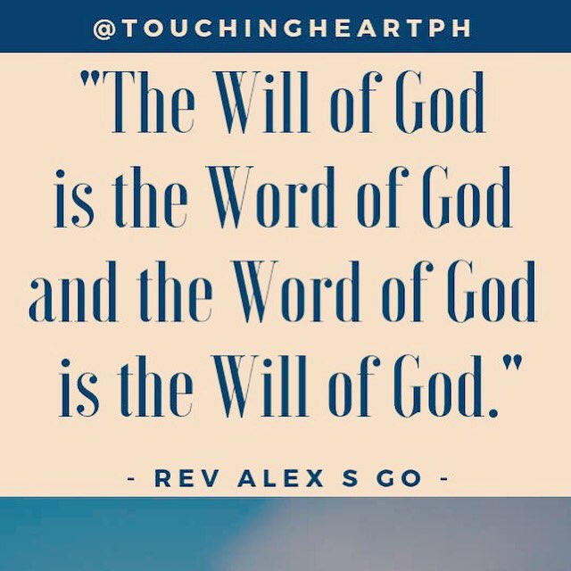 'The Will of God is the Word of God and the Word of God is the Will of God.' -Rev Alex S Go #GodsWill #HowGreatIsOurGod #JesusChrist #PersonalRelationship #AmazingGrace #blessed #GodisGoodAllTheTime