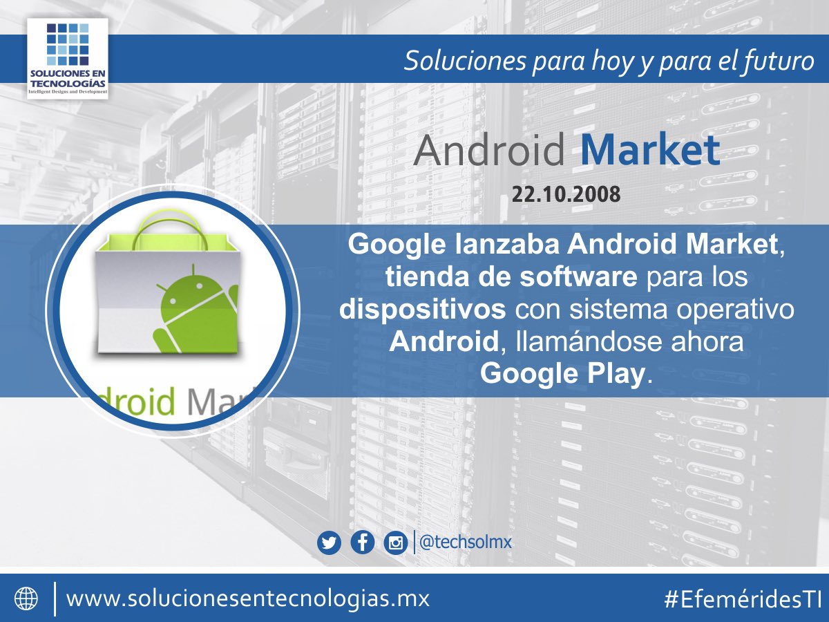 techsolmx's tweet photo. Un día como hoy (22/10/2008): Google lanzaba Android Market, tienda de software para los dispositivos con sistema operativo Android, llamándose ahora Google Play. #Google #AndroidMarket #GooglePlay #Android #EfeméridesTI #SolucionesenTecnologías https://t.co/Zq35cam3CC