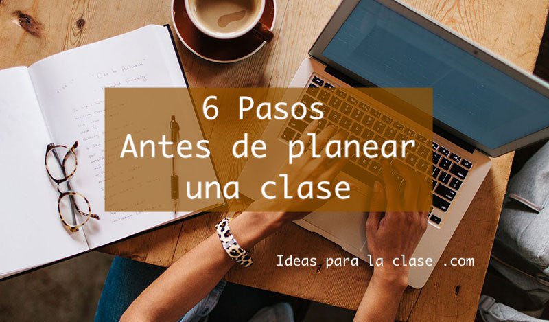 Qué hacer antes de planear una clase ideasparalaclase.com/2018/10/22/que…