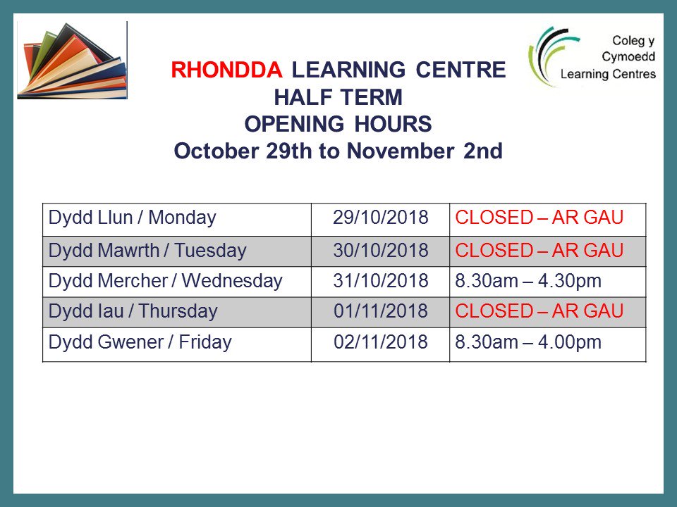 Rhondda Campus Learning Centre @ColegyCymoedd Half Term Opening Times for week commencing 29th October 2018.