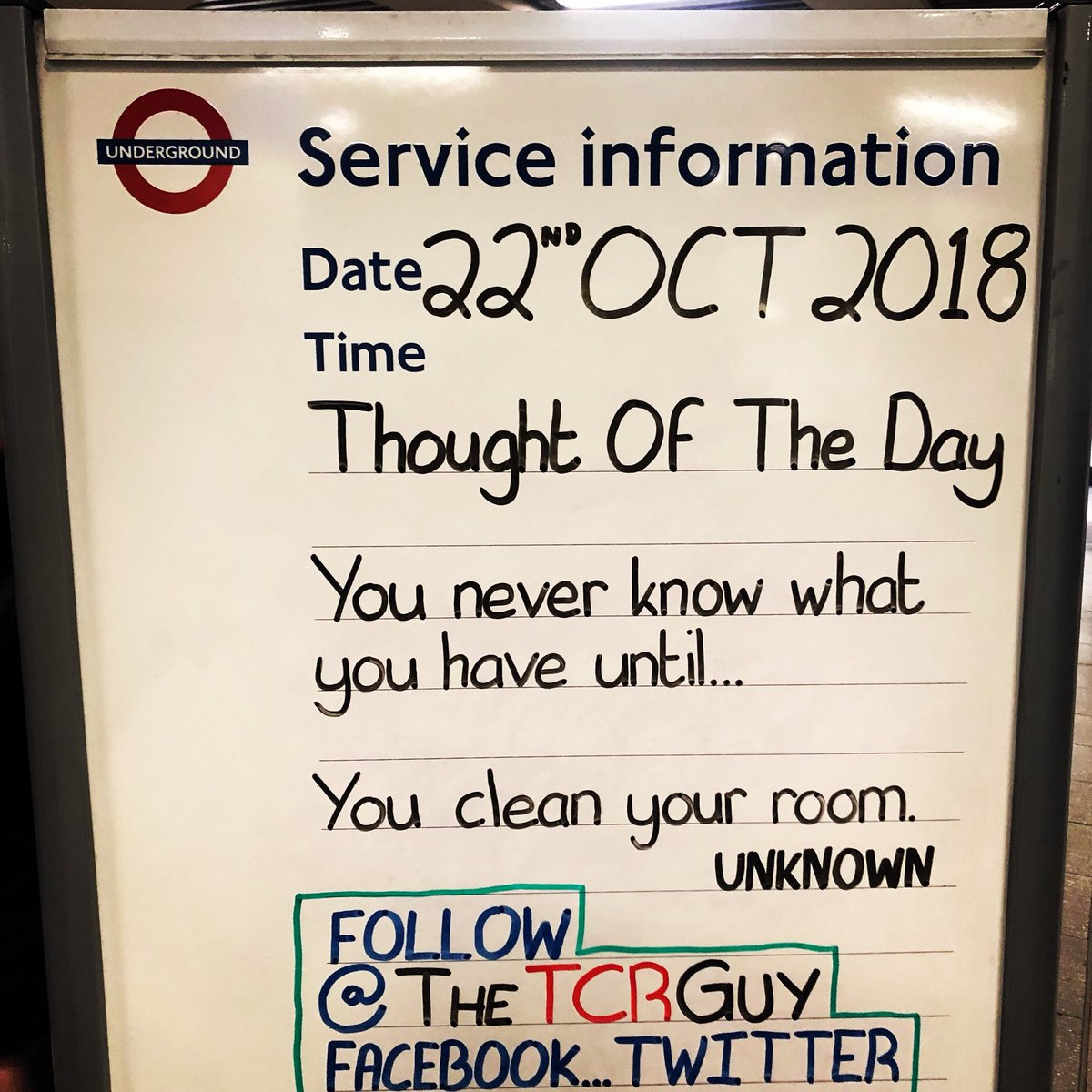 #TheTCRGuy #TCRStation #TubeStation #TubeQuotes #TransportForLondon #TottenhamCourtRoad #TottenhamCourtRoadStation #TCR #TubeLife #LondonUnderground #Underground #NorthernLine #CentralLine #ThoughtOfTheDay #Thought #YouNeverKnow #WhatYouHave #Until #YouCleanYourRoom #MessyRoom