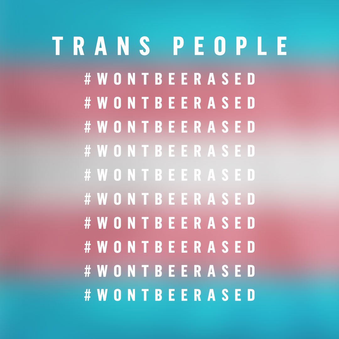 Trans people #WontBeErased! https://t.co/Hb4oftdq8v