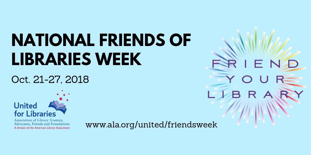 Friends of Libraries groups have their very own national week of celebration! The 13th annual National Friends of Libraries Week is Oct. 21-27, 2018.