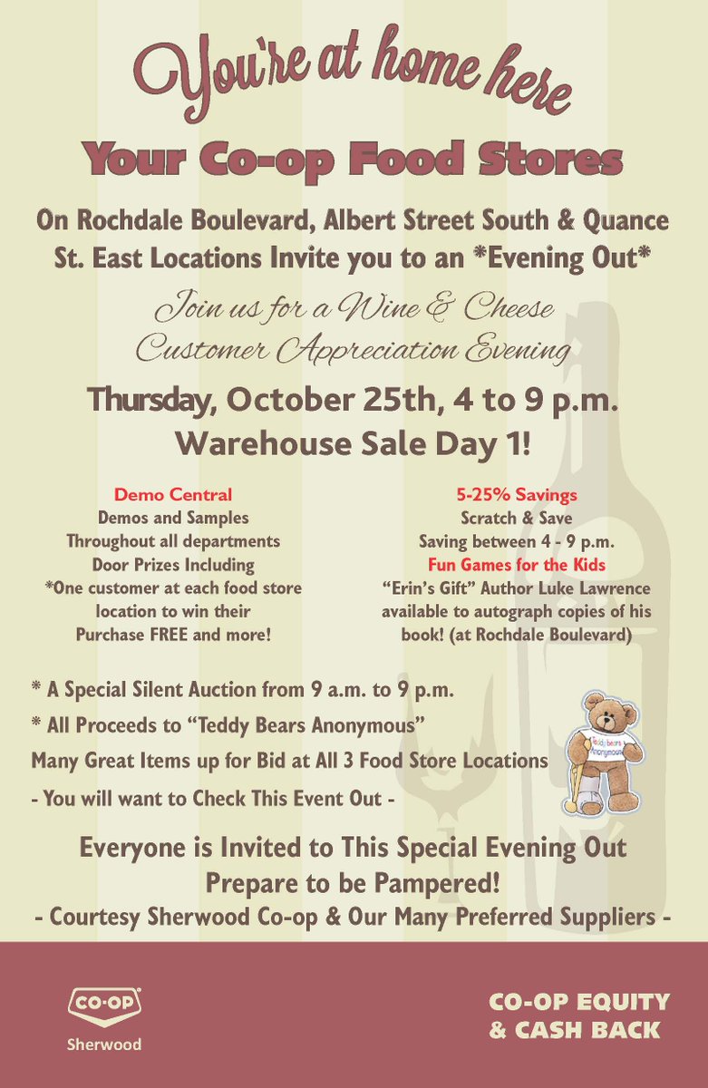 This Thursday! It's our chance to say "Thank You" to you!
We're hosting our Annual Customer Appreciation Night at all 3 Food Stores in Regina on Oct. 25th from 4pm-9pm.
~product tastings
~scratch &amp; save coupons
~silent auction (money raised will be donated to <a href="/TeddyBearsAnon/">TeddyBearsAnonymous</a>)