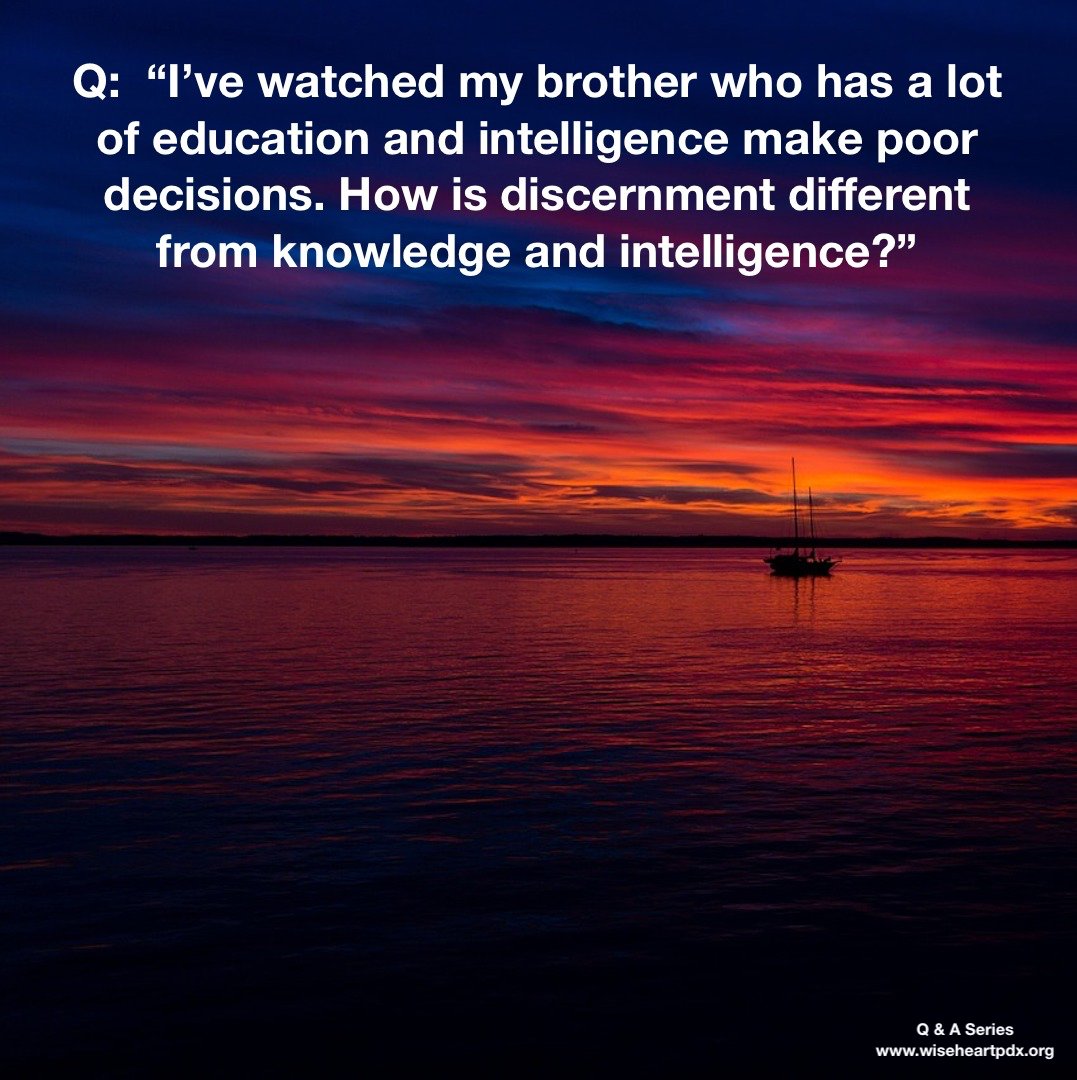 A:  When reactivity is at play no amount of knowledge and intelligence is accessible.  Discernment arises from nonreactivity, and also from an experiential understanding of cause and effect, not an intellectual one.
.
.
.
.
.
#Q&A #thrive #discernment #pdx wiseheartpdx.org