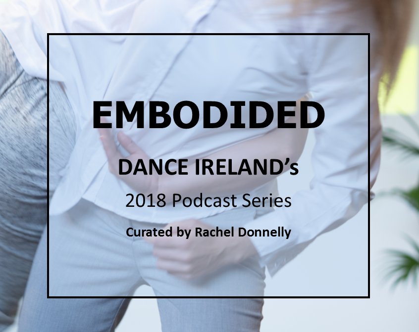 DanceIreland's tweet photo. We've just released the third podcast in our #Embodied series hosted &amp; curated by @racklette. Hear Rachel in conversation with @gracedyas and Ruairi Donovan in Impact: The Power of Art? https://t.co/VoJVNPNGxc https://t.co/KXVDa31j8n