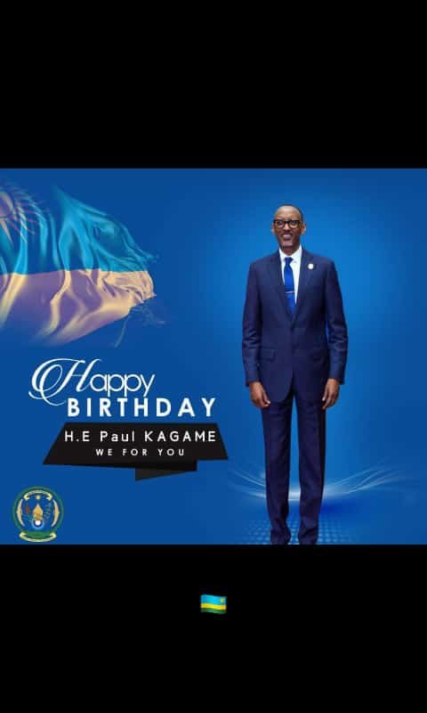Happy Birthday My Choice H.E Paul Kagame Baba Wataifa 
