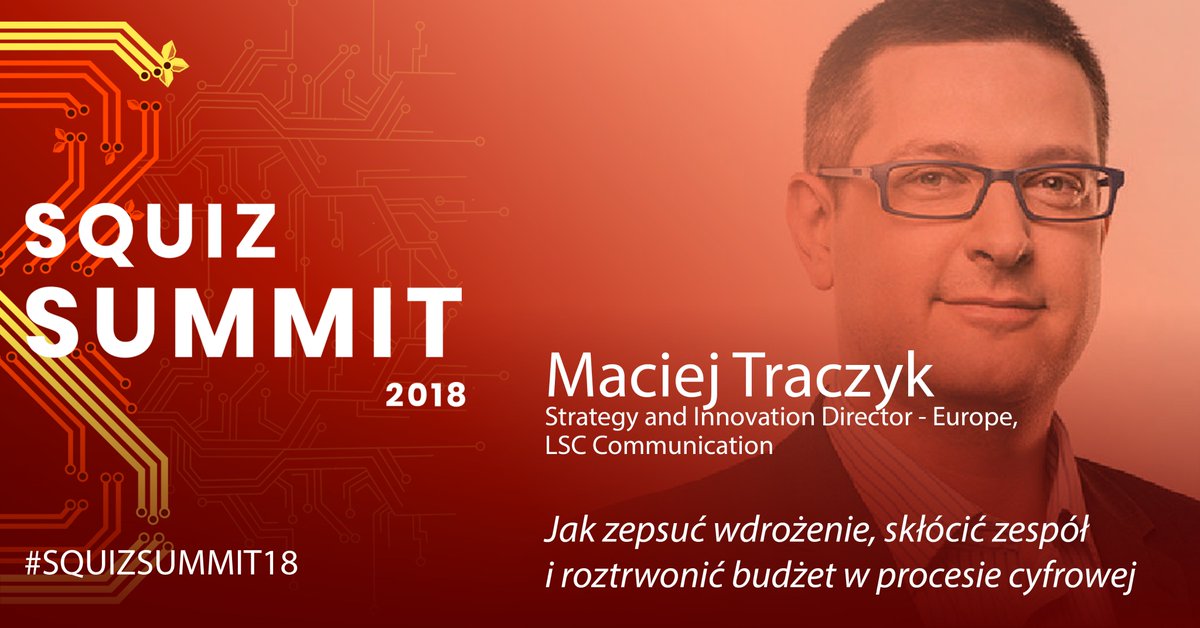 SquizPL's tweet photo. Poznajcie prelegentów #SquizSummit2018 ! Następnym gościem będzie Maciej Traczyk, Strategy and Innovation Director - Europe, LSC, który opowie o tym jak zepsuć proces cyfrowej transformacji.
 #Warszawa #Marketing 
Więcej informacji znajdziecie na stronie: https://t.co/VSb8fkNRkE https://t.co/ge83cVr1GC