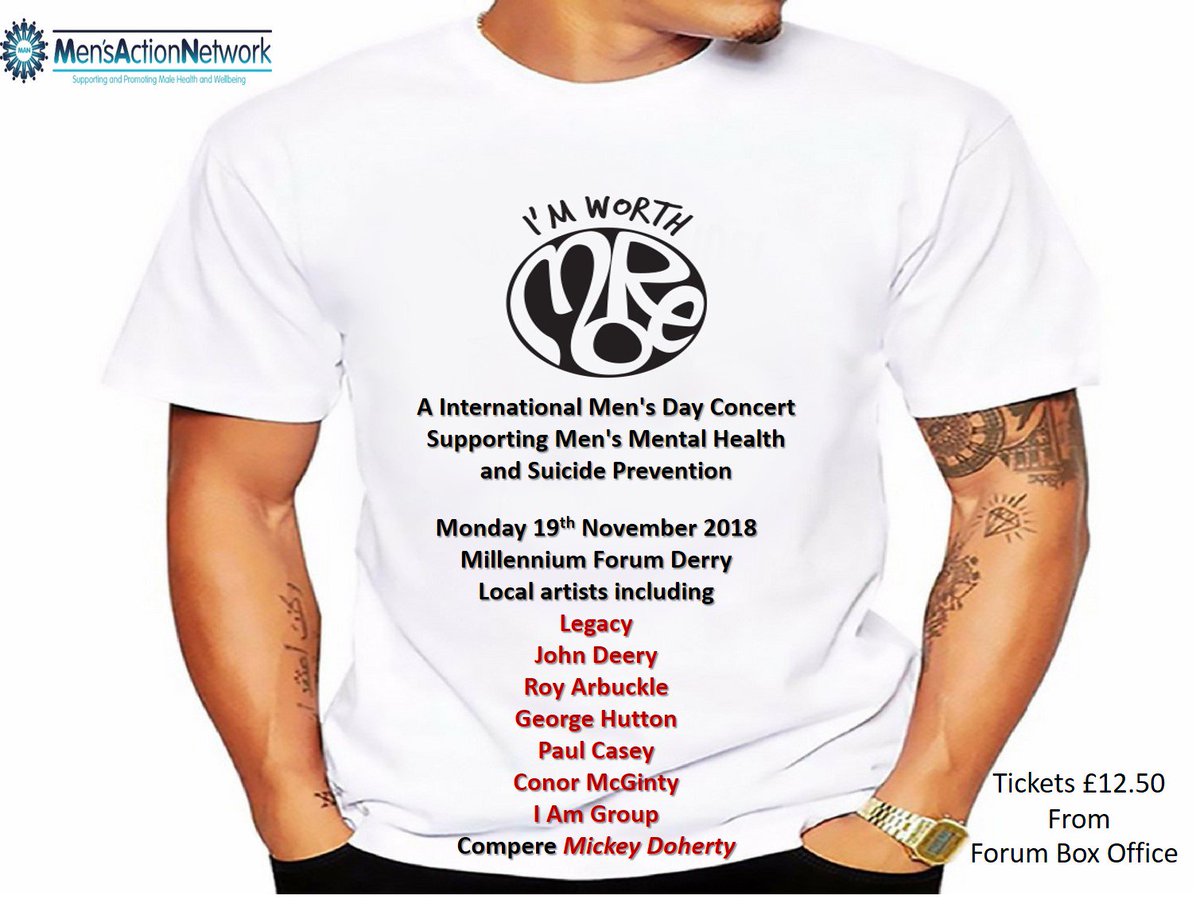 MAN_IN_DERRY's tweet image. 19/11/18 - International Mens Day - Concert Supporting Mens Mental Health and Suicide Prevention in @MillenniumForum #ImWorthMore #YoureWorthMore #Derry - Please share and hope to see you there!