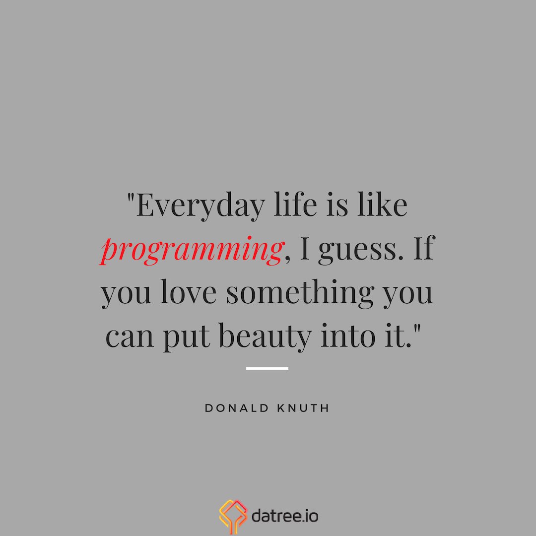 datreeio's tweet photo. "Everyday life is like #programming, I guess. If you love something you can put beauty into it." - Donald Knuth https://t.co/kZ9kasTGUC