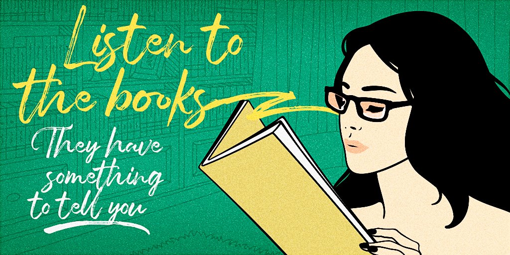 The image shows a lady with glasses inside a room full of books. She reads a yellow book. On the left, there’s the following text “Listen to the books. They have something to tell you”