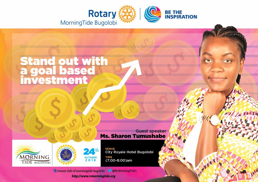 Stand out with a goal based Investment. Tomorrow I will be presenting at the Rotary club of MorningTide Bugolobi @RcMorningTide @kanosug #Goalbasedinvesting @XenoUganda