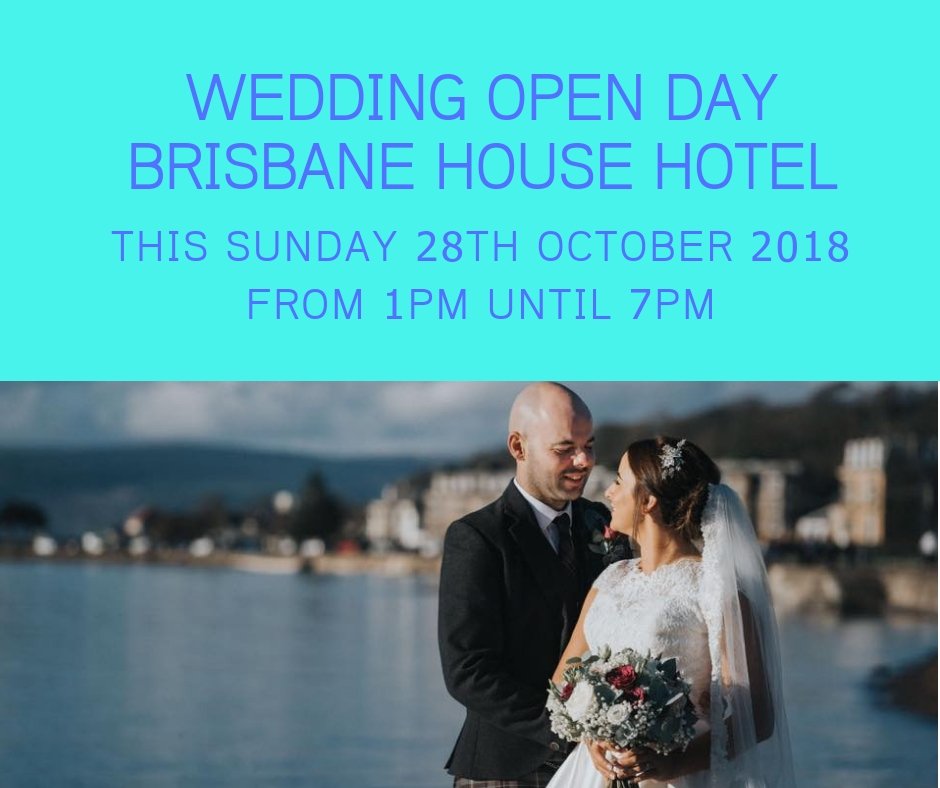 Wedding Open Day at Brisbane House Hotel, Largs this Sunday 28th October 2018 from 1pm until 7pm - Just pop in or book an appointment with our Wedding Manager Marion enquiries@brisbanehousehotel.com 01475 687200