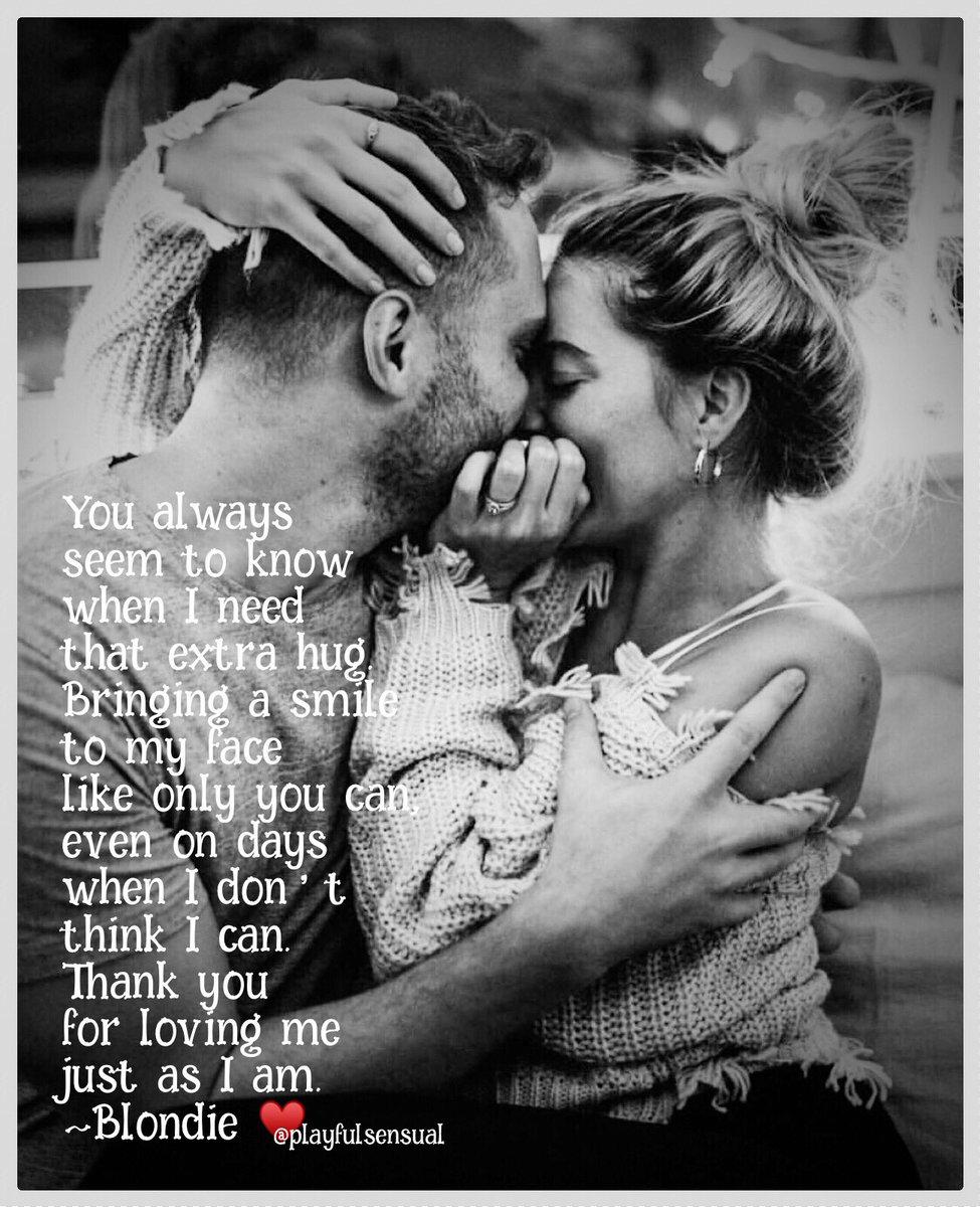 PlayfulSensual's tweet image. You always
seem to know
when I need
that extra hug.
Bringing a smile
to my face
like only you can,
even on days
when I don’t
think I can.
Thank you
for loving me
just as I am.
~Blondie ♥️