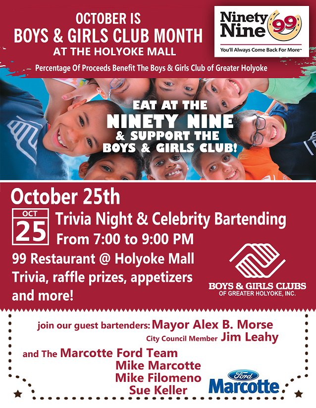 October is Boys &amp; Girls Clubs Fundraising Month Visit the Ninety-Nine Restaurant at the Holyoke Mall and support The Holyoke Boys &amp; Girls Club !