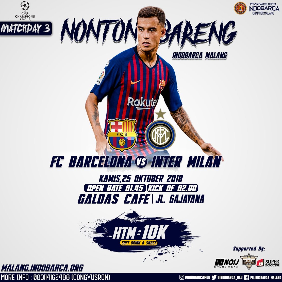 #NOBAR UCL Matchday3🔵🔴
<a href="/INDOBARCA_MLG/">PB INDOBARÇA MALANG</a>

<a href="/FCBarcelona/">FC Barcelona</a> Vs <a href="/Inter/">Inter ⭐⭐</a>
📅 Kamis,4 Oktober 2018
⏰ OG: 01.45 WIB | KO: 02:00 WIB
📍 Galdas Caffe &amp; Coffe ( Samping Sardo)
💰 HTM : 10K (Soft drink+Snack)
CP: 0831-1416-2488 (@congyusron15 )

#Forçabarça #MatchDay3 #BarcaInter
