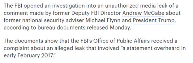 63) This was not a leak by McCabe about Flynn & Trump. It was a leak of the comments "F' Flynn then we F' Trump" by McCabe, should have forced a recusal from the Trump case by McCabe, but he apparently out maneuvers this & continues involvement w the case.  https://thehill.com/policy/national-security/fbi/411548-docs-fbi-investigated-media-leak-of-comment-by-mccabe-about