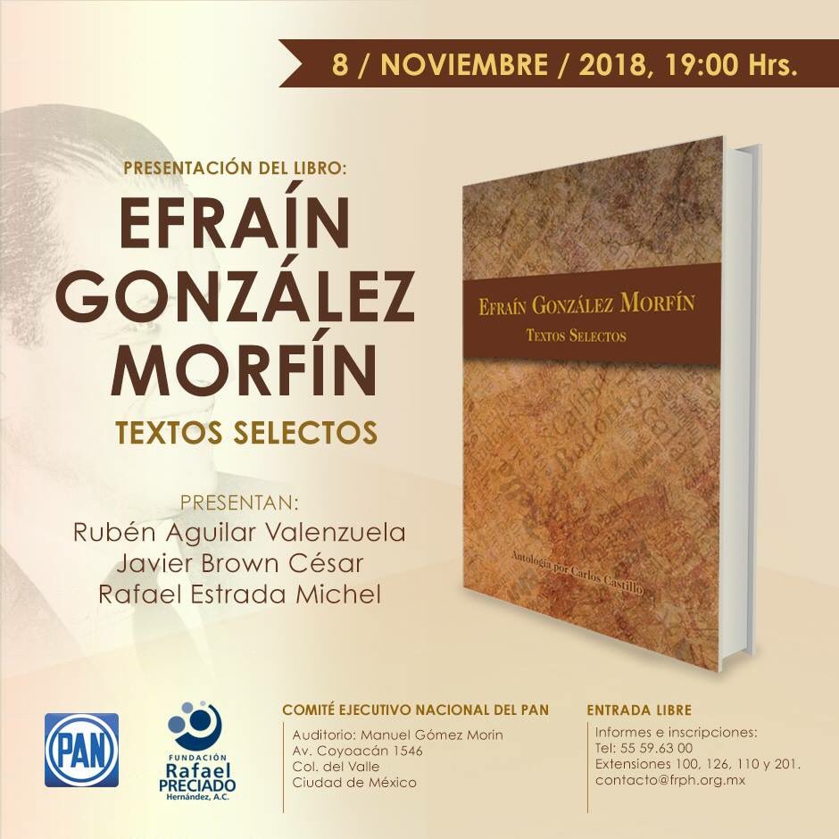 Tuve el gusto de compilar esta selección de textos de Efraín González Morfín, filósofo e ideólogo de <a href="/AccionNacional/">Acción Nacional</a>, de una vigencia que es urgente incorporar a reflexiones y programas de partido. Presentamos el libro el próximo 8 de noviembre. ¡Ojalá puedan acompañarnos!