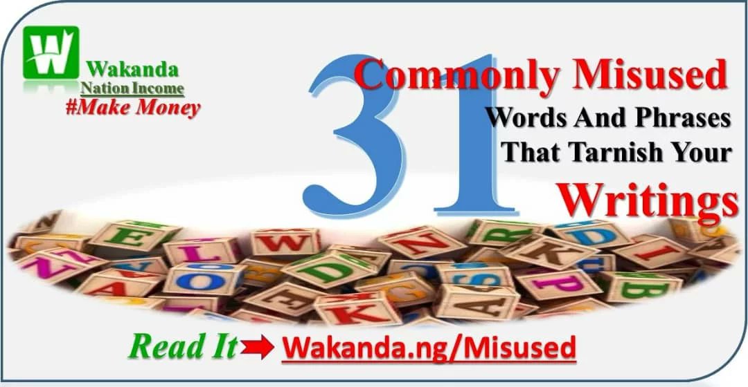 EjikeChukwueme2's tweet image. 31 Commonly Misused Words and Phrases That Tarnish Your Writing