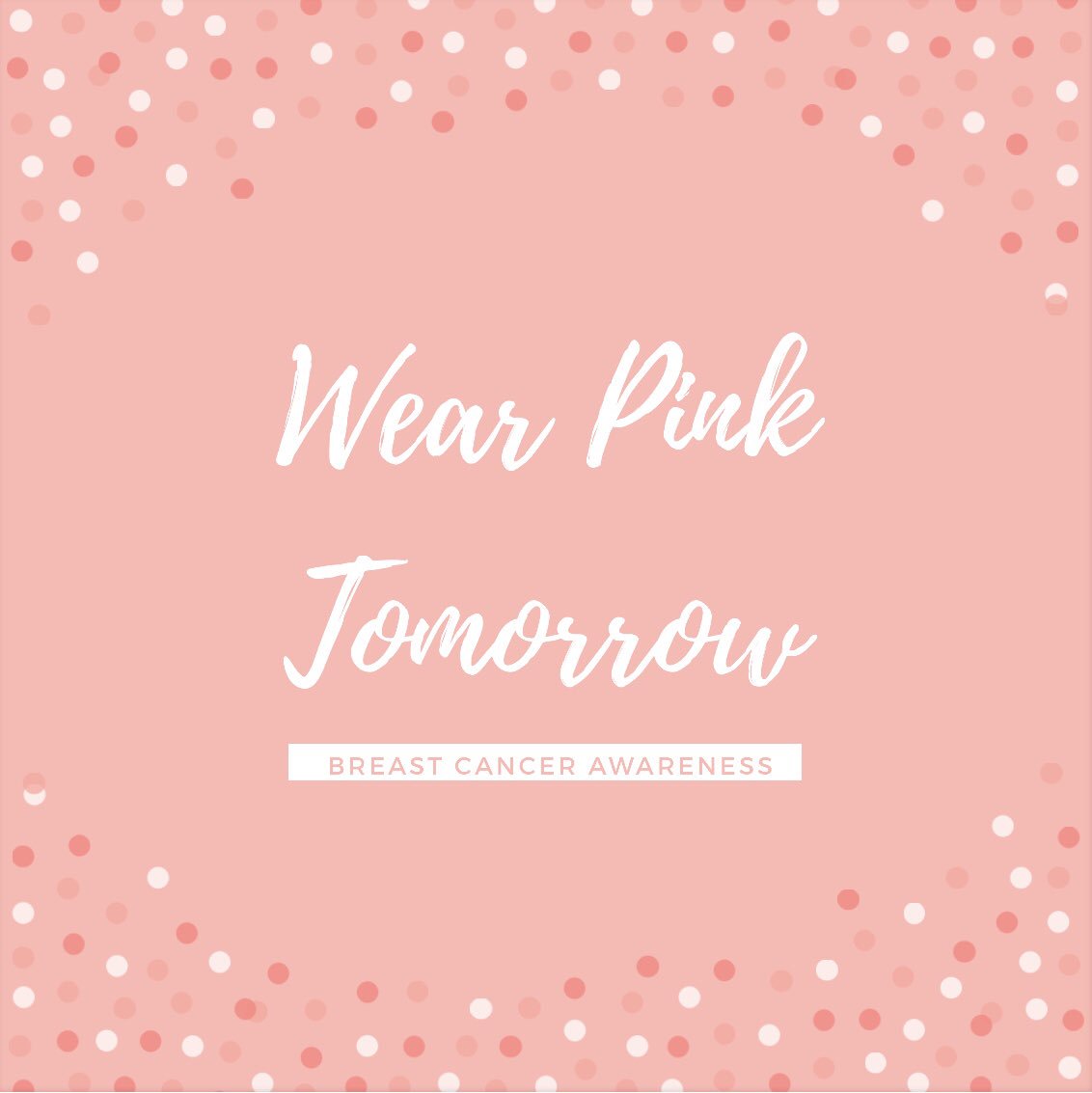 Wear pink tomorrow in support of breast cancer awareness!! 💖