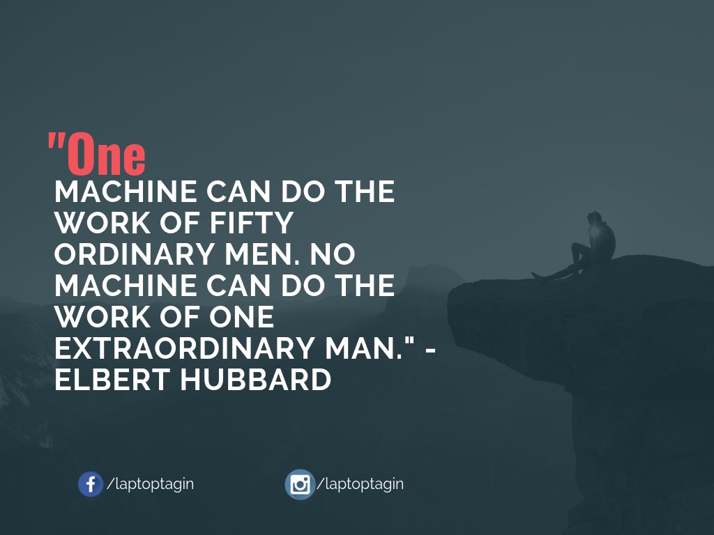 LaptopTagin's tweet photo. "One machine can do the work of fifty ordinary men. No machine can do the work of one extraordinary man." - Elbert Hubbard #Quoteoftheday #Quote #QuoteIndia #Dealsindia #Indiadeals #laptoptag https://t.co/bZN6SWeHxe