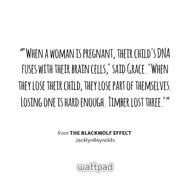 TimberTrilogy's tweet image. ""When a woman is pregnant, their child's DNA fuses with their brain cells…" #Quote #Wattpad #2bittues #Btr2sDay