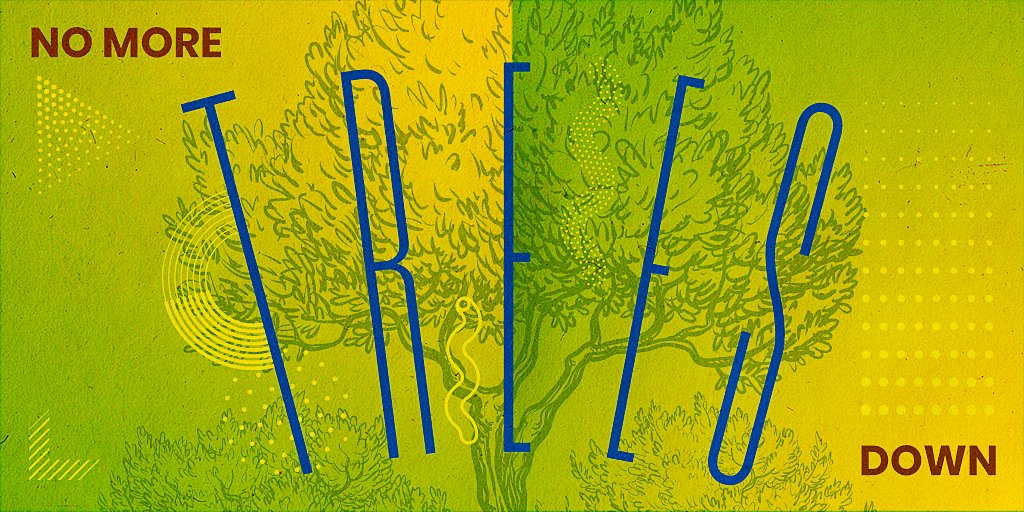 The yellow and green image shows an illustration of a tree in the center. Along with it, the word “trees” is emphasized. The text reads “No more trees down”.