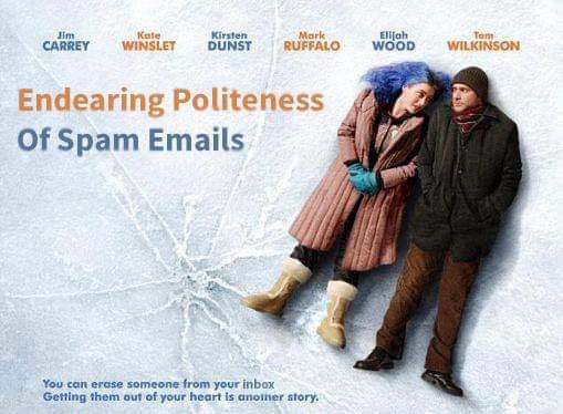Blakeian's tweet photo. Endearing Politeness Of Spam Emails. You can erase someone from your inbox, getting them out of your heart is another story. @cutty @JimCarrey @MarkRuffalo @elijahwood @AdamBroitman #email #spam #marketing #movies #jimcarrey @Tawkers https://t.co/B7qTEXkYAk