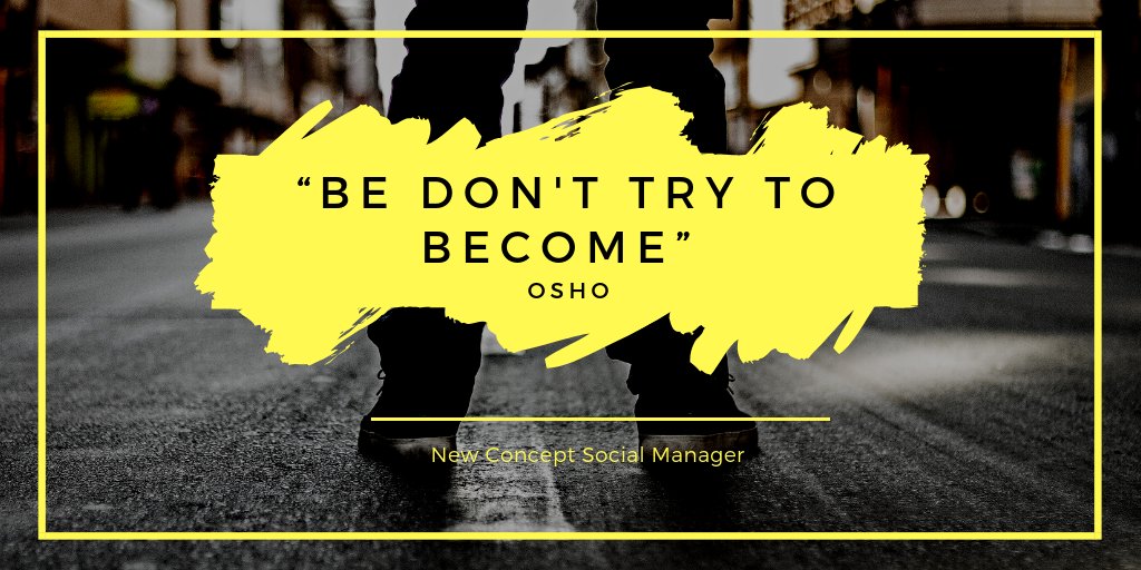 “Be don't try to become”
@OSHO @OshoQuotes
#osho #quotes #Motivation #WednesdayMotivation #newconceptsocialmanager #ncsm