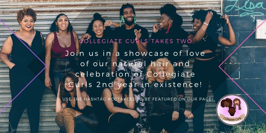 CollegiateCurls's tweet photo. Tomorrow’s our Birthday and we want to showcase your love of natural hair and Collegiate Curls! Use the hashtag #CCTAKES2 to be featured on our page 💜 https://t.co/tmM6La02T7