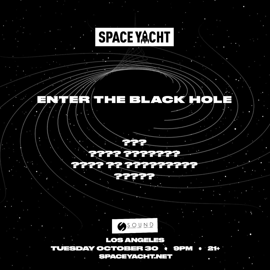 spaceyacht's tweet photo. space yacht enters the black hole. house and techno only. tuesday 10/30 in los angeles.

⚫️ https://t.co/MtoIyBtJDa https://t.co/FKfikqjA7r