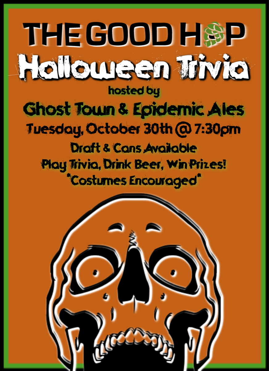 TheGoodHop's tweet photo. Next Tuesday 10/30 we're celebrating Halloween with @GhostTownBeer and @EpidemicAles for Trivia Tuesday! Costumes encouraged - and yes, prizes will be awarded!! #Cheers #HappyHalloween #YourLocal #TheGoodHop https://t.co/9ZBpevm3ql