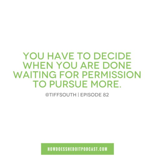 tiffsouth's tweet photo. You have to decide when you are tired of waiting for permission to pursue more. #HowDoesShePod #HowSheElevates #PodsInColor https://t.co/8cq5l6Kc3i https://t.co/zOeLFF0J4Z