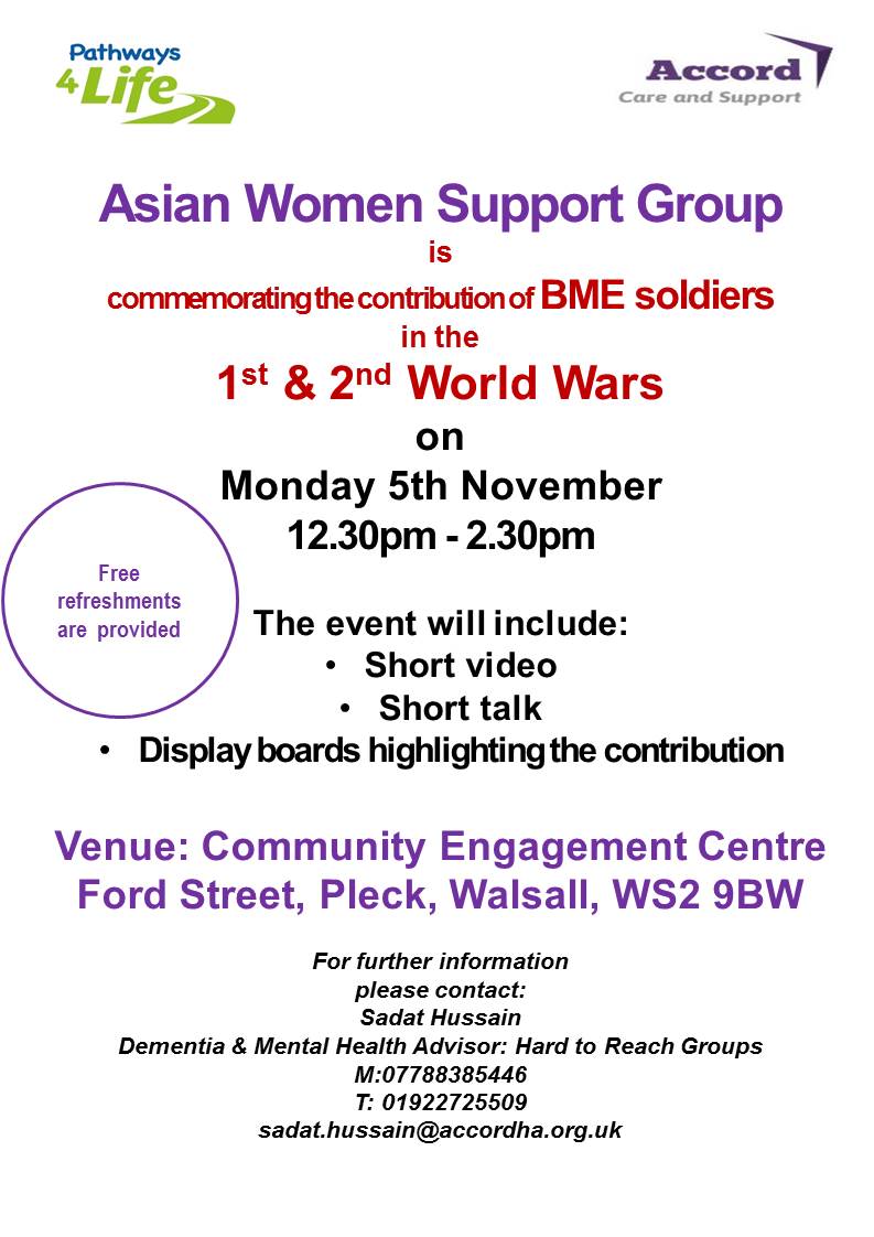 Pathways_4_Life's tweet photo. Asian Women Support Group is commemorating the contribution of BAME/BME soldiery in the 1st &amp; 2nd  world wars on 5th Nov Monday from 12.30-2.30pm @ Community Engagement Centre, Ford Street, Walsall WS2 9BW. The event is free to attend &amp; free refreshments are provided. https://t.co/xqp5MEg8PZ