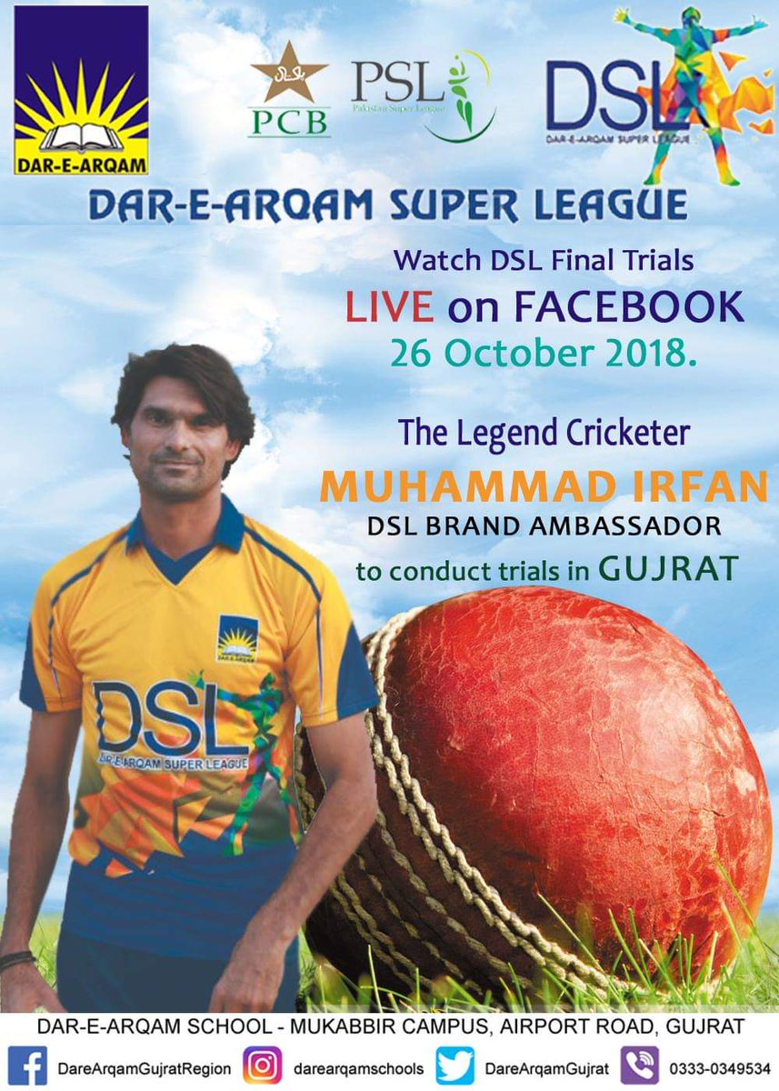 Watch Dar-e-Arqam Super League Trials LIVE on our Facebook page, on 26 october 2018. Muhammad Irfan (Brand Ambassador) along with Dar-e-Arqam Schools Pakistan Conducting Final Trials, STAY TUNED..
#DSL #Dar_e_Arqam #PSL #PCB #CricketTrials #DareArqam #GujratTrials #MuhammadIRFAN