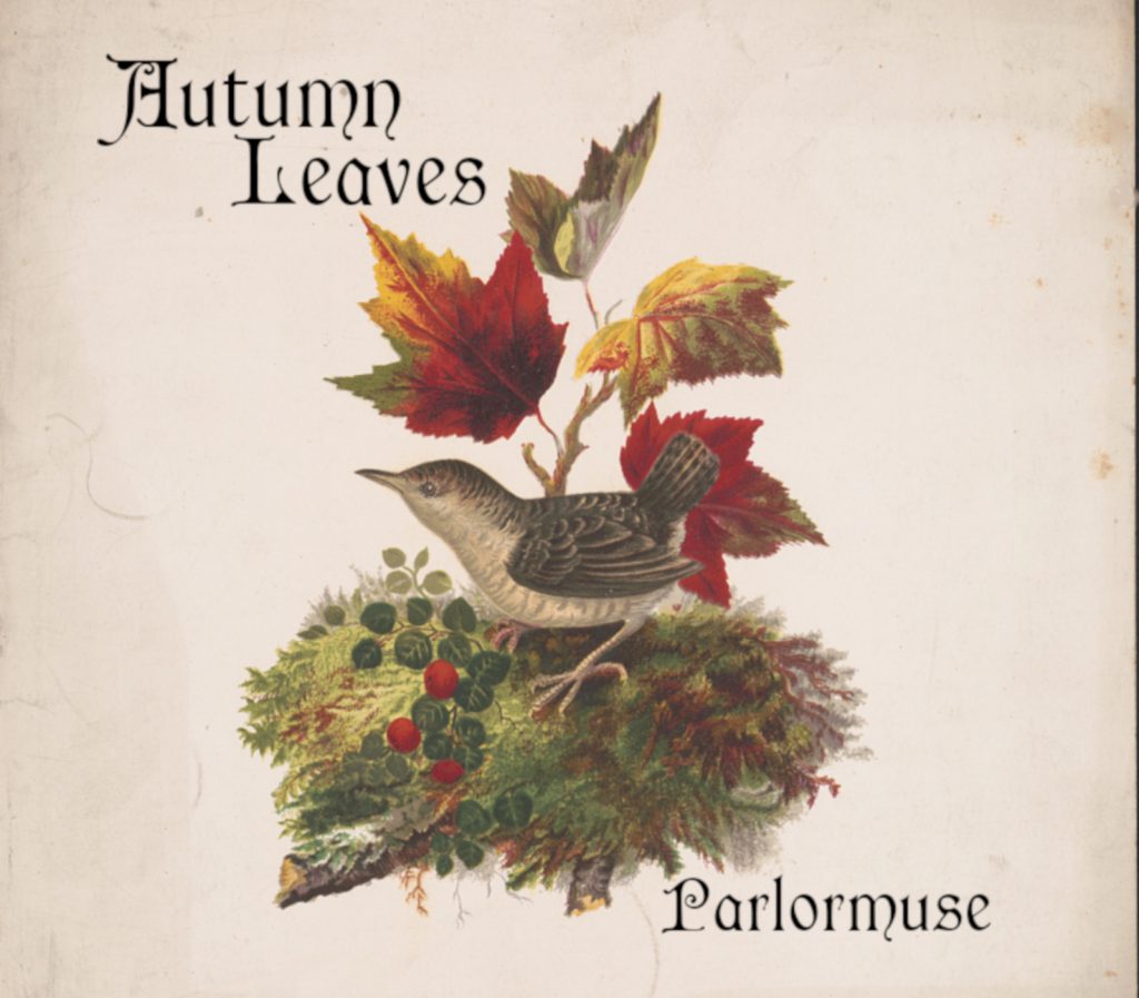Autumn Leaves - parlormuse.com/autumn-leaves/