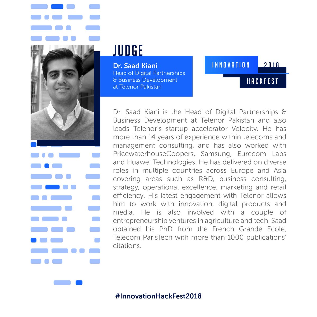 Say hello to Saad G Kiani, Head of Digital Partnership 
at Telenor Pakistan as our Judge for the Innovation HackFest 2018.

#InnovationHackFest2018 #NETSOLTechnologies #TelenorVelocity #NSPIRE #AI #Blockchain #BrainDrain