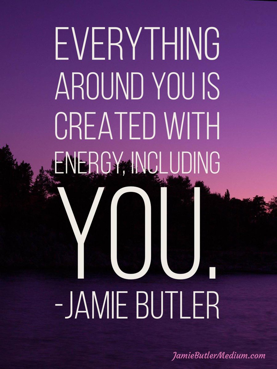 Jamiebutler's tweet photo. Everything around you is created with #energy, including you.
#everydaymedium https://t.co/3OTwOZMj8V