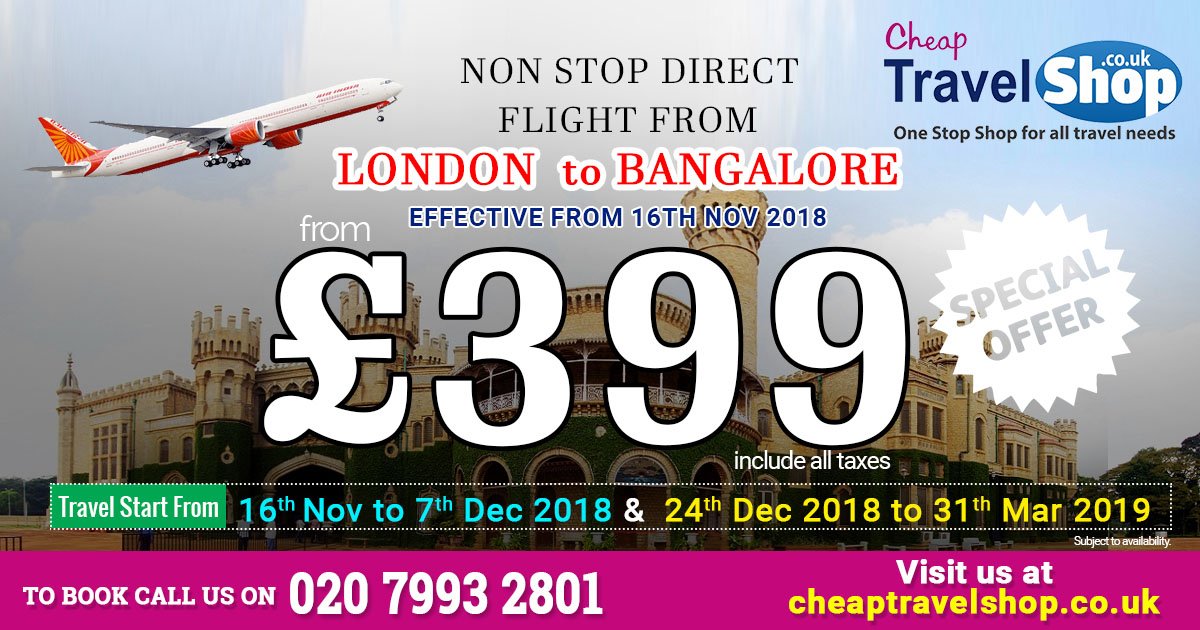 uk_cheap's tweet photo. #Special #Flights #Offers By @uk_cheap 
#Flight #London To #Bangalore on #India #Airlines from £399 Include All Taxes 
#Travel Start From 16 Nov 2018 To 7 Dec 2018 &amp; 24 Dec 2018 To 31 March 2019
To Book Call us on: +44 020 7993 2801
Email ID: info@cheaptravelshop.co.uk https://t.co/sp4g4InPsr