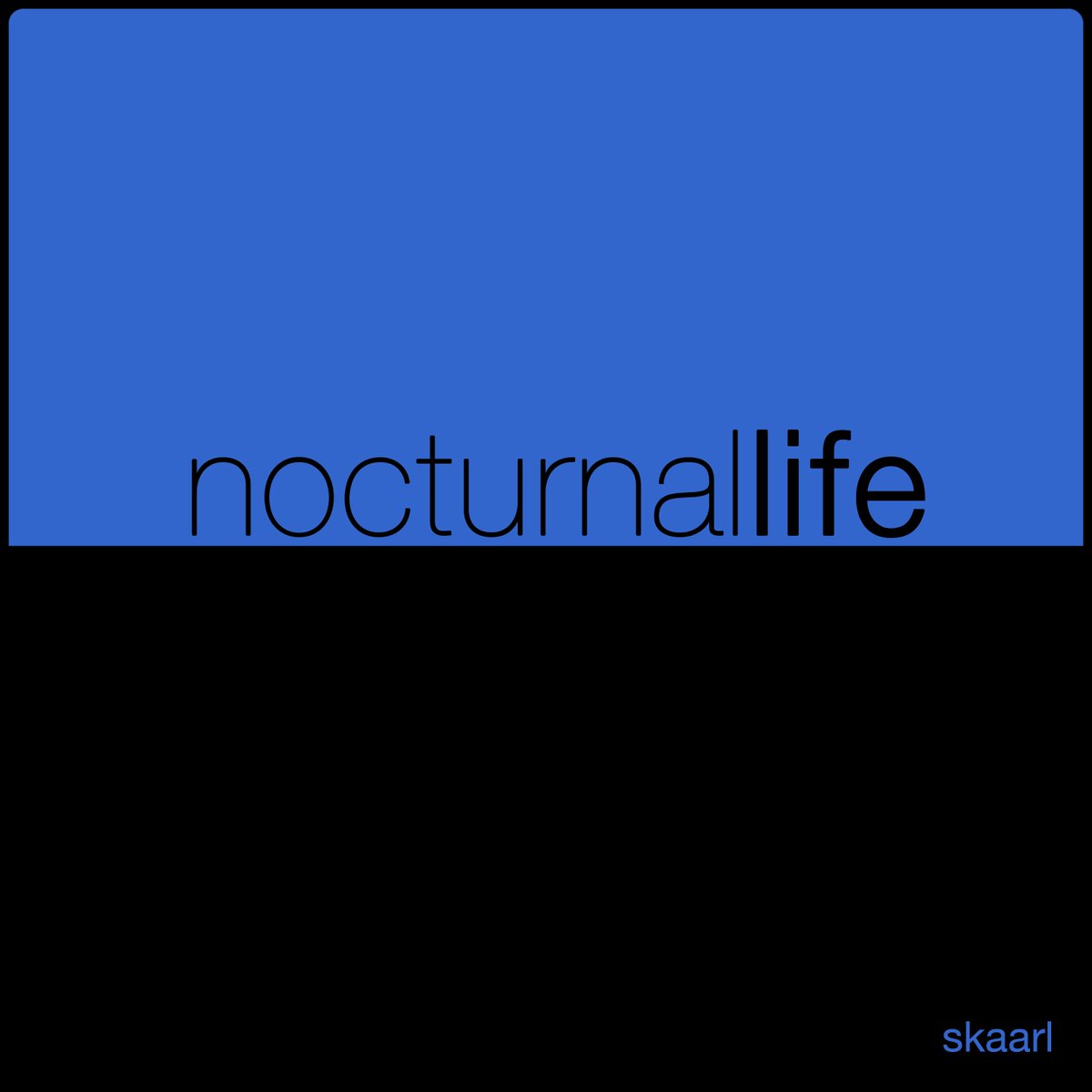 Nocturnal Life by Skaarl