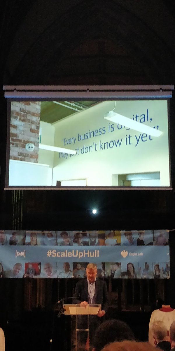 'Every business is digital. They just don't know it yet'

#ScaleUpHull
@C4DIHull