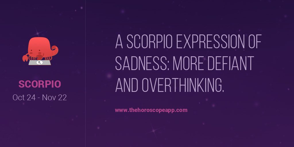 thehoroscopeapp's tweet photo. A #Scorpio Expression of Sadness: More defiant and Overthinking. https://t.co/JizQnMXuhy