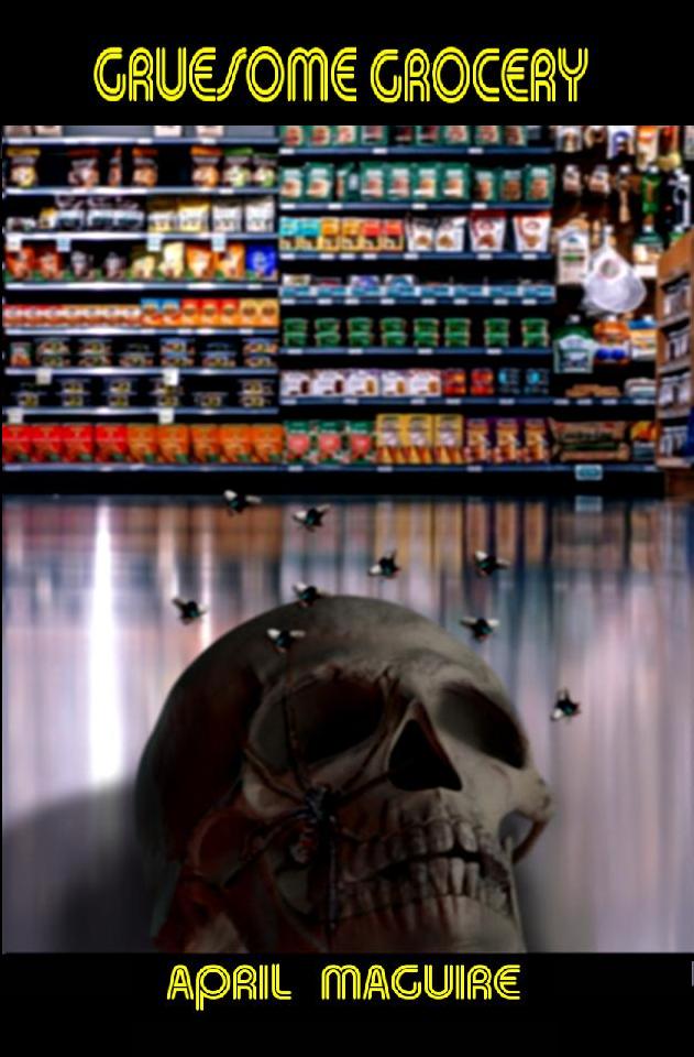 MsAprilsKitchen's tweet image. Coming soon to Amazon! Gruesome Grocery Tales. (Because retail employees see too many horrific things!)