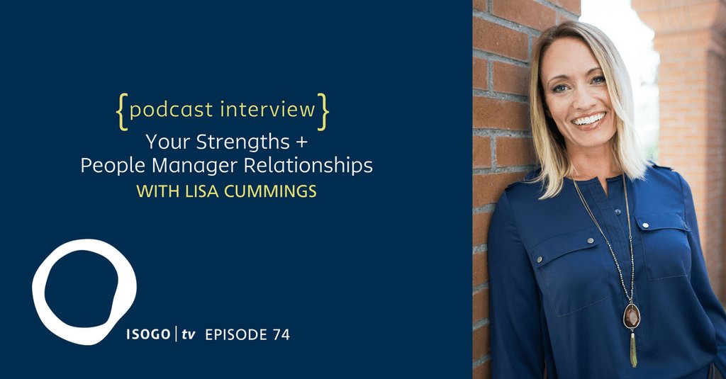 IsogoStrong's tweet image. ITV 74 | Your Strengths + People Manager Relationships {Interview :: Lisa Cummings} isogostrong.com/strengths-isog…