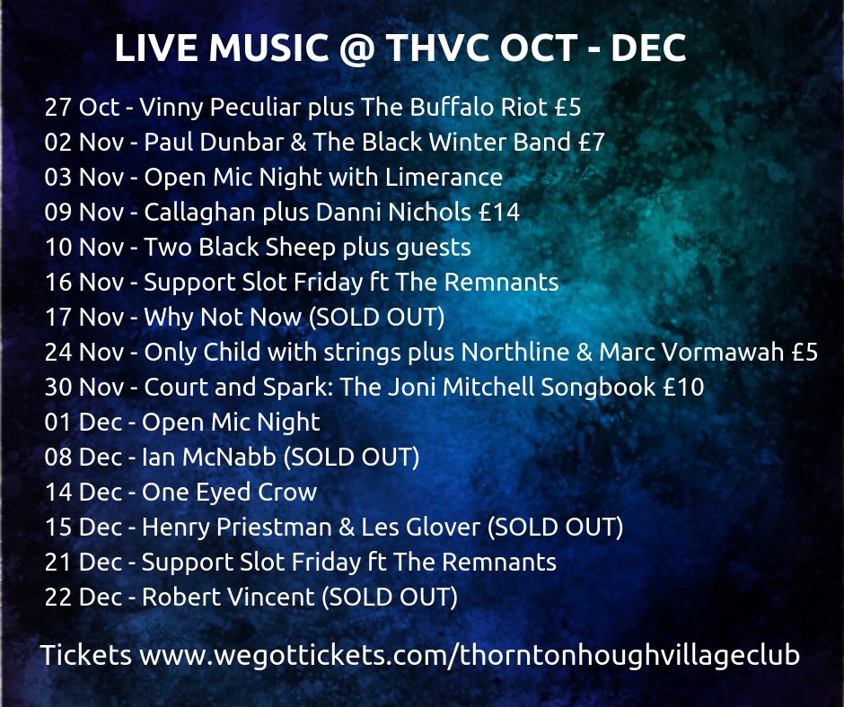 Coming up at THVC.  Something for everyone. All tickets from wegottickets.com/thorntonhoughv…. <a href="/vinnypeculiar/">Vinny Peculiar</a> <a href="/pauldunbarmusic/">Paul Dunbar & The Black Winter Band</a> <a href="/TheBuffaloRiot/">The Buffalo Riot</a> <a href="/LimeranceMusic/">Limerance 👩🏼‍🦰🧑🏻</a> <a href="/TheBlack__Sheep/">Two Black Sheep</a> <a href="/onlychildmusic/">Alan O'Hare</a> <a href="/callaghanmusic/">Callaghan</a> @booksdenis