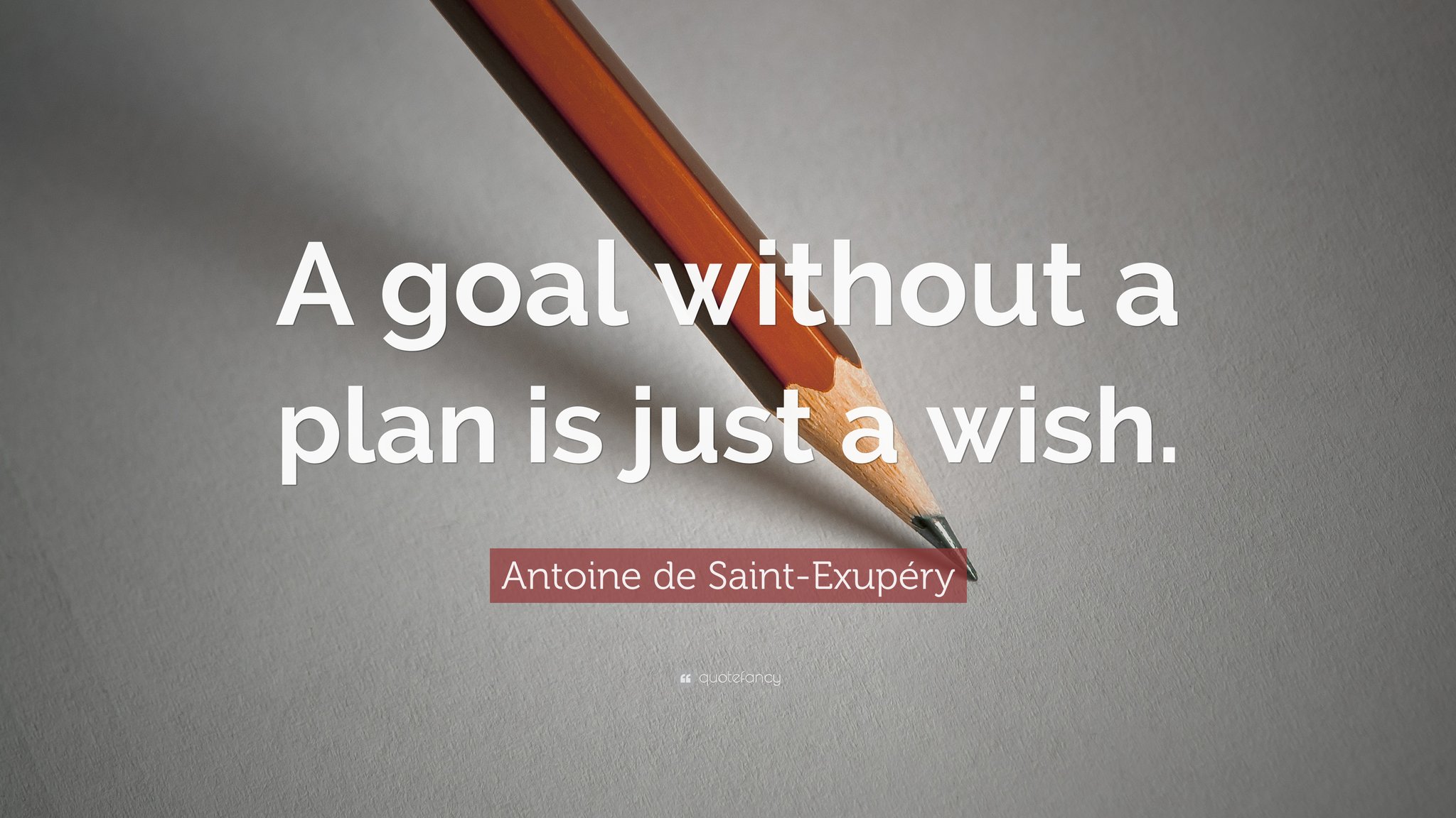 Quotes Inspiration on X: "“A goal without a plan is just a wish.” — Antoine de Saint-Exupéry