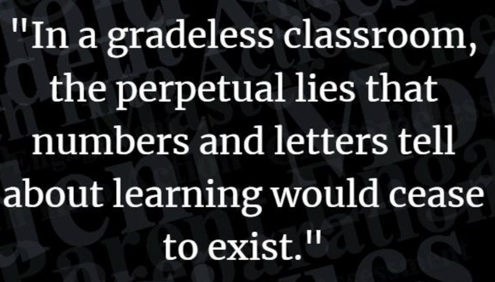 markbarnes19's tweet image. The labels we place on kids lie about what they know or do not know and about what they have or have not learned. 

We now have the power to demonstrate learning without grades. So, what's stopping all schools and #teachers from going gradeless? 

#FormativeSummit #HackLearning