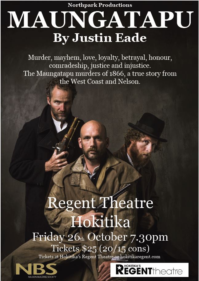 Maungatapu - 7.30pm Tonight <a href="/hokitikaregent/">Hokitika Regent</a>  - a play about the the Burgess Kelly gang aroudn Hoktika/Nelson in the 1860's Tickets at the Regent